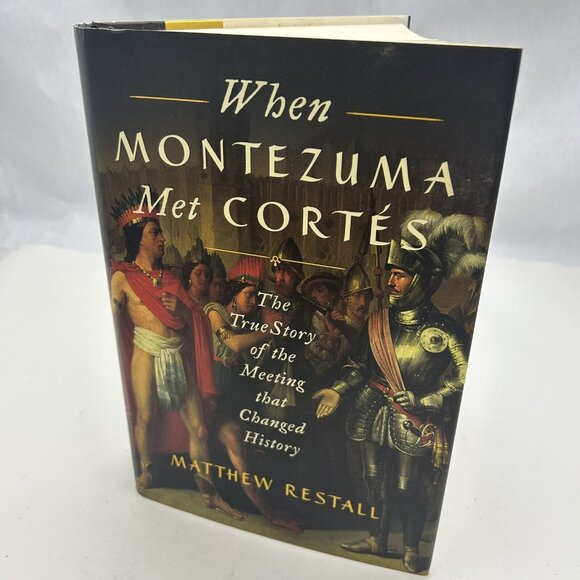 When Montezuma Met Cortés : The True Story of the Meeting That Changed... - Picture 1 of 4